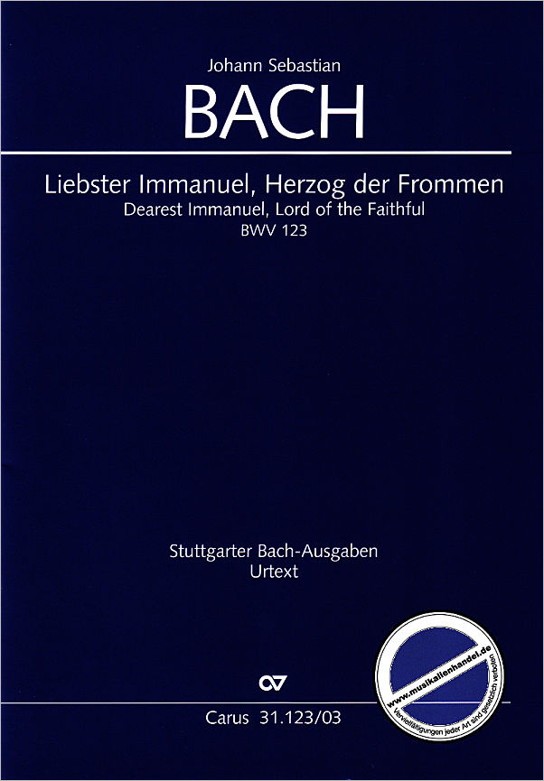 Titelbild für CARUS 31123-03 - KANTATE 123 LIEBSTER IMMANUEL HERZOG DER FROMMEN BWV 123