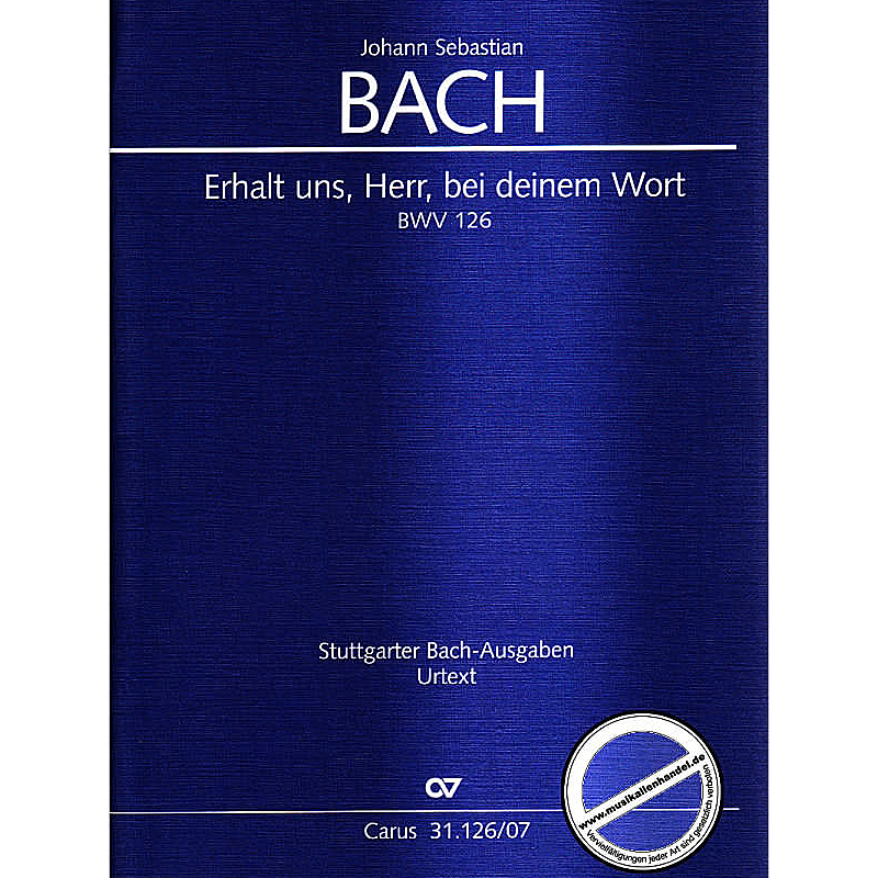 Titelbild für CARUS 31126-07 - KANTATE 126 ERHALT UNS HERR BEI DEINEM WORT BWV 126