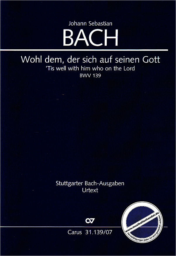 Titelbild für CARUS 31139-07 - Kantate 139 Wohl dem der sich auf seinen Gott BWV 139