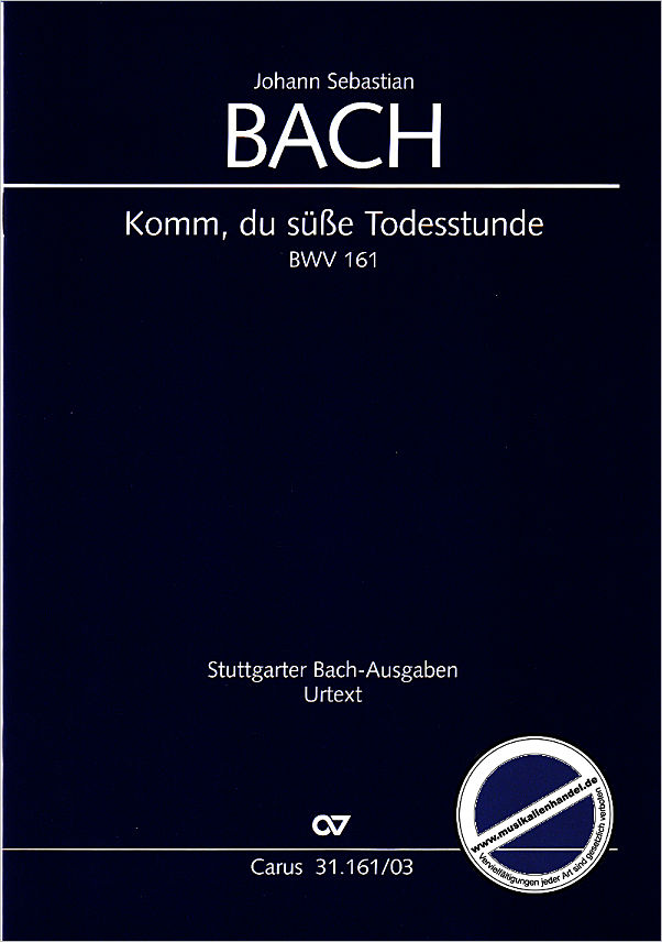 Titelbild für CARUS 31161-03 - KANTATE 161 KOMM DU SUESSE TODESSTUNDE BWV 161
