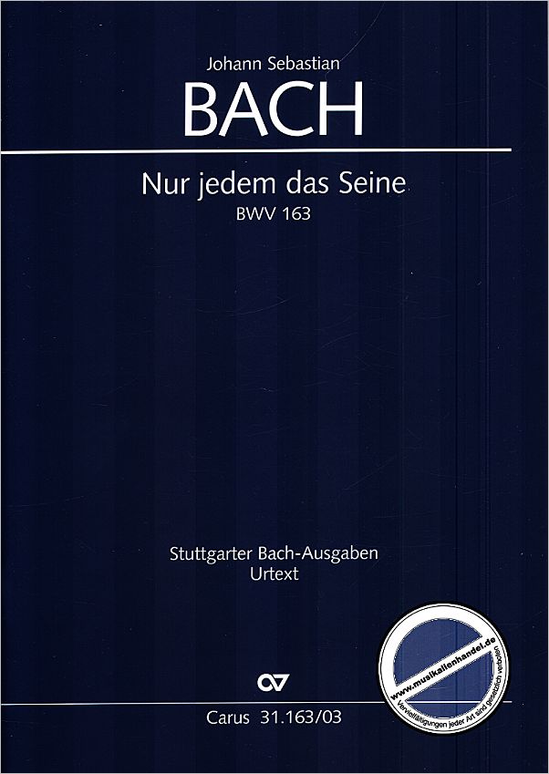 Titelbild für CARUS 31163-03 - KANTATE 163 NUR JEDEM DAS SEINE BWV 163