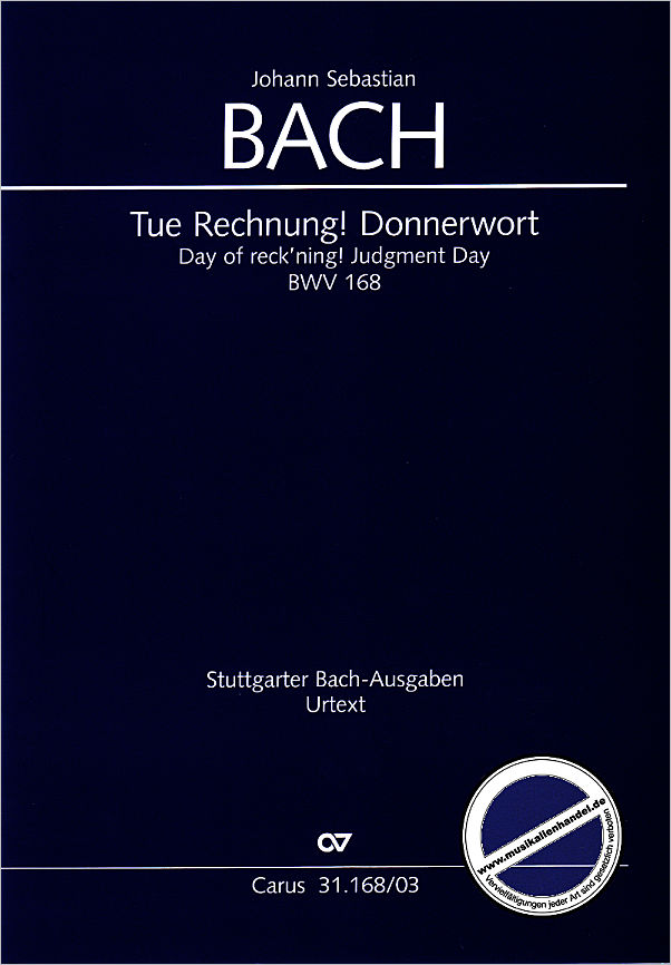 Titelbild für CARUS 31168-03 - KANTATE 168 TUE RECHNUNG DONNERWORT BWV 168