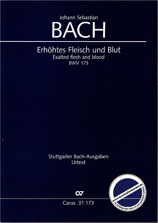 Titelbild für CARUS 31173-00 - KANTATE 173 ERHOEHTES FLEISCH UND BLUT BWV 173