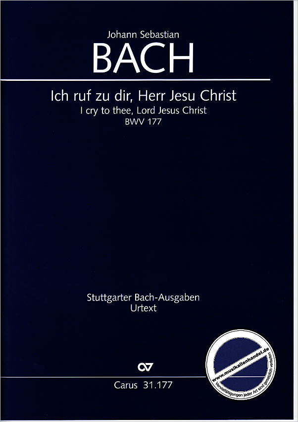Titelbild für CARUS 31177-00 - KANTATE 177 ICH RUF ZU DIR HERR JESU CHRIST BWV 177