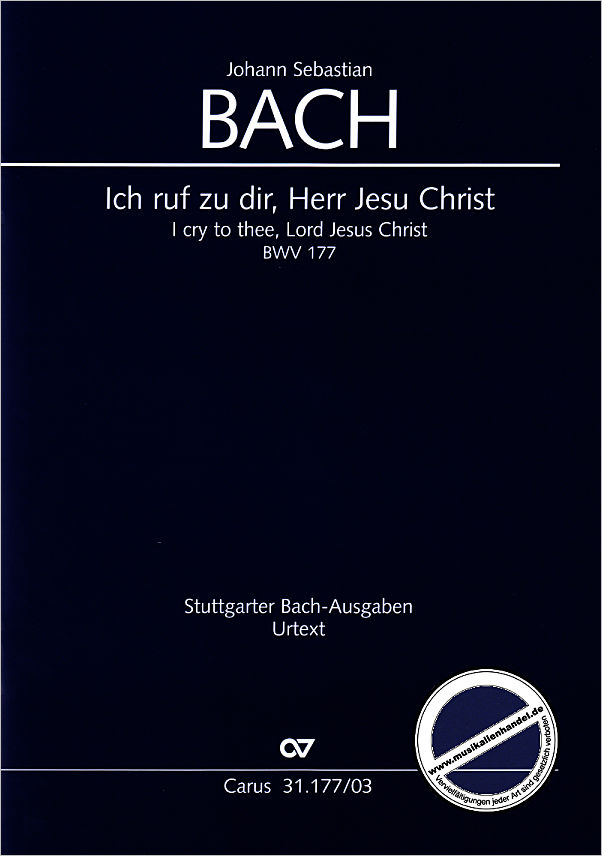 Titelbild für CARUS 31177-03 - KANTATE 177 ICH RUF ZU DIR HERR JESU CHRIST BWV 177