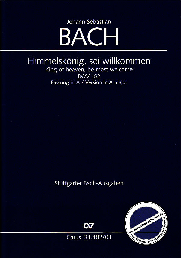 Titelbild für CARUS 31182-03 - KANTATE 182 HIMMELSKOENIG SEI WILLKOMMEN BWV 182