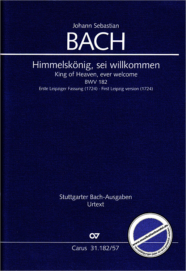 Titelbild für CARUS 31182-57 - KANTATE 182 HIMMELSKOENIG SEI WILLKOMMEN BWV 182