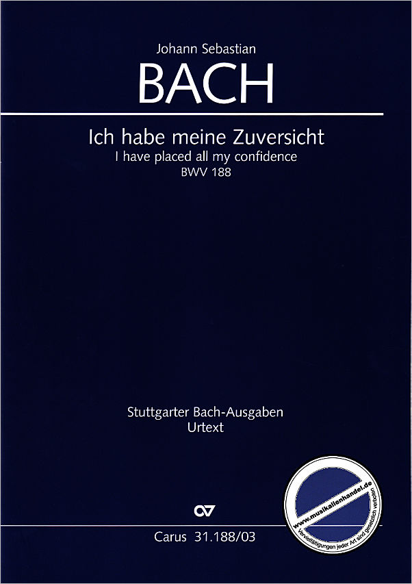 Titelbild für CARUS 31188-03 - KANTATE 188 ICH HABE MEINE ZUVERSICHT BWV 188