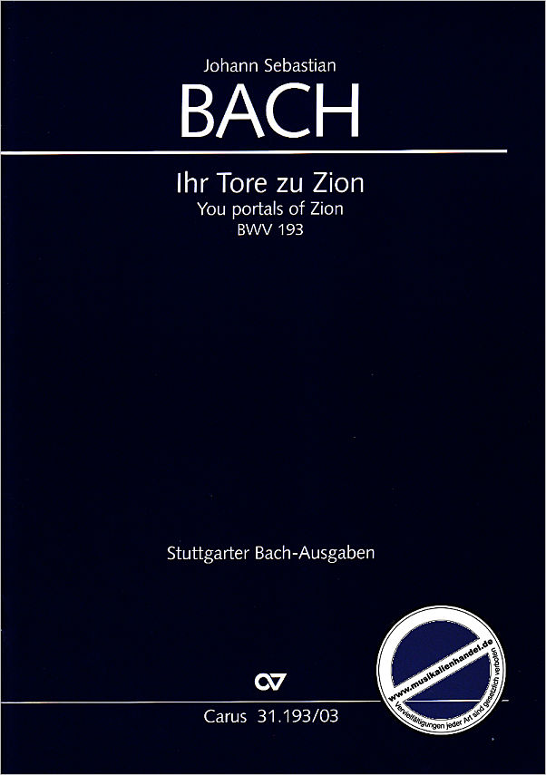 Titelbild für CARUS 31193-03 - KANTATE 193 IHR TORE ZU ZION BWV 193 - RATSWAHLKANTATE