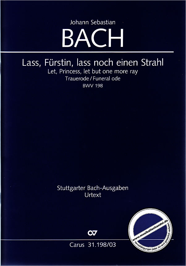 Titelbild für CARUS 31198-03 - KANTATE 198 LASS FUERSTIN LASS NOCH EINEN STRAHL BWV 198