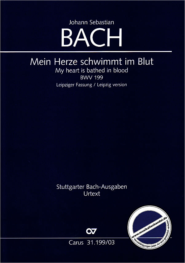 Titelbild für CARUS 31199-03 - KANTATE 199 MEIN HERZE SCHWIMMT IM BLUT BWV 199