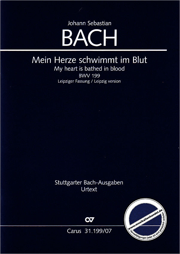 Titelbild für CARUS 31199-07 - KANTATE 199 MEIN HERZE SCHWIMMT IM BLUT BWV 199