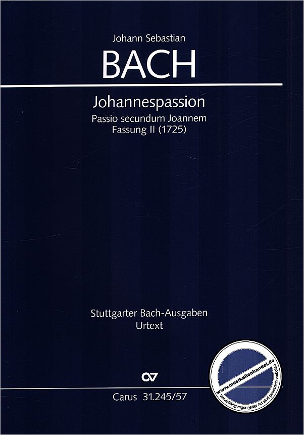Titelbild für CARUS 31245-57 - JOHANNES PASSION BWV 245 FASSUNG 2 (1725)