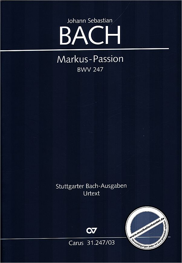 Titelbild für CARUS 31247-03 - MARKUS PASSION BWV 247 - SOLI G