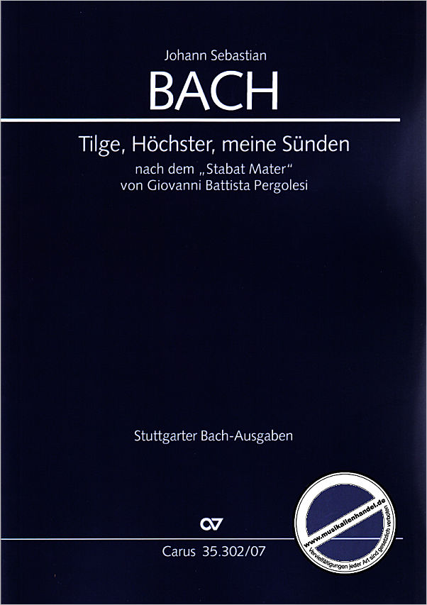 Titelbild für CARUS 35302-07 - TILGE HOECHSTER MEINE SUENDEN NACH PERGOLESI BWV 1083