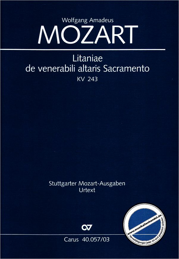 Titelbild für CARUS 40057-03 - LITANIAE DE VENERABILI ALTARIS SACRAMENTO ES-DUR KV 243