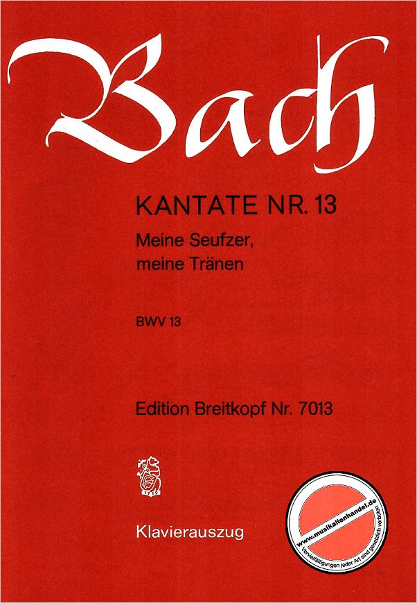 Titelbild für EB 7013 - KANTATE 13 MEINE SEUFZER MEINE TRAENEN BWV 13