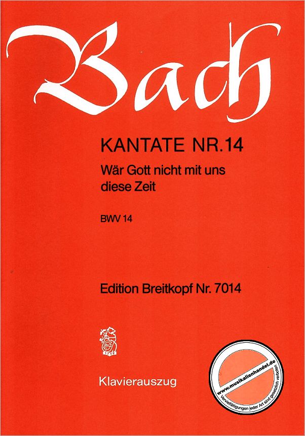 Titelbild für EB 7014 - KANTATE 14 WAER GOTT NICHT MIT UNS DIESE ZEIT BWV 14