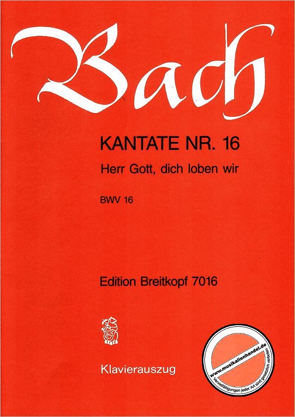 Titelbild für EB 7016 - KANTATE 16 HERR GOTT DICH LOBEN WIR BWV 16