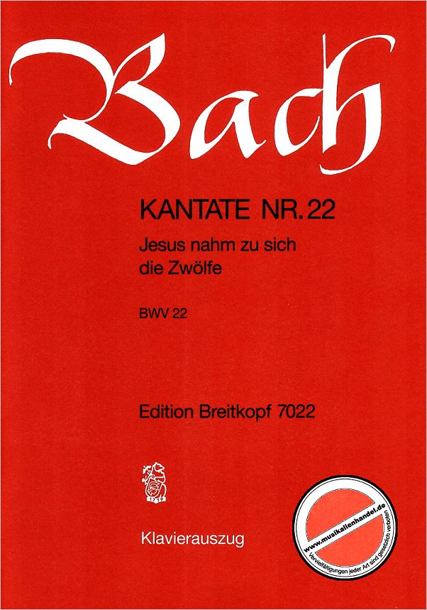 Titelbild für EB 7022 - KANTATE 22 JESUS NAHM ZU SICH DIE ZWOELFE BWV 22