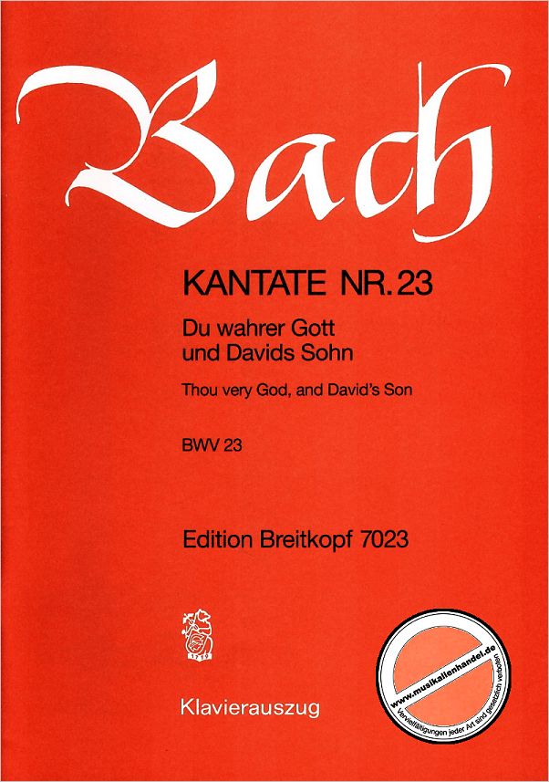 Titelbild für EB 7023 - KANTATE 23 DU WAHRER GOTT UND DAVIDS SOHN BWV 23