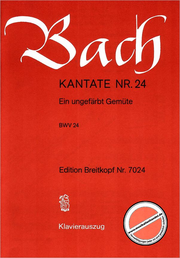 Titelbild für EB 7024 - KANTATE 24 EIN UNGEFAERBT GEMUETE BWV 24