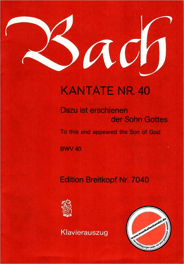 Titelbild für EB 7040 - KANTATE 40 DAZU IST ERSCHIENEN DER SOHN GOTTES BWV 40