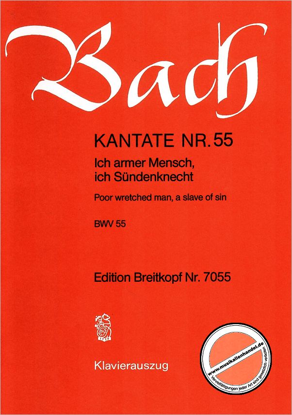 Titelbild für EB 7055 - KANTATE 55 ICH ARMER MENSCH ICH SUENDENKNECHT BWV 55