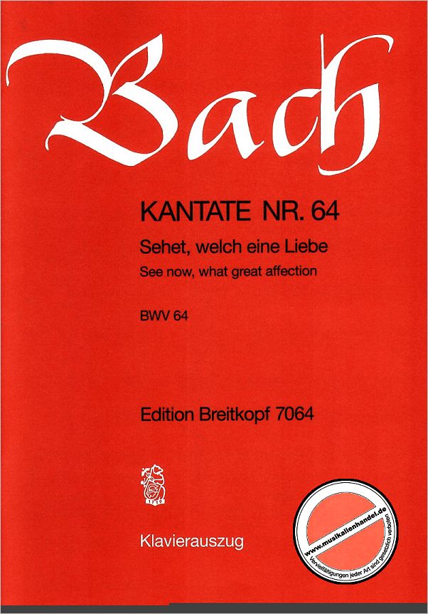 Titelbild für EB 7064 - KANTATE 64 SEHET WELCH EINE LIEBE HAT UNS DER VATER ERZEIGET BWV 