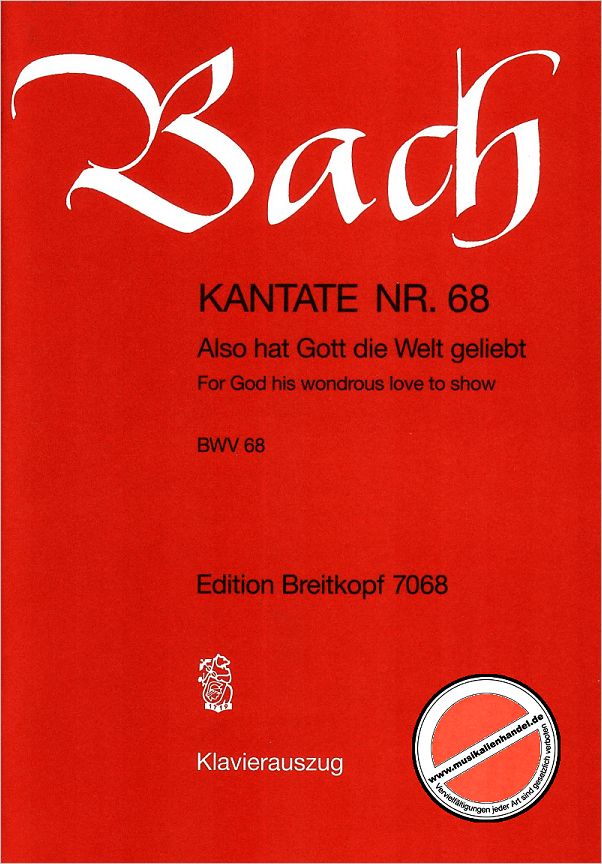 Titelbild für EB 7068 - KANTATE 68 ALSO HAT GOTT DIE WELT GELIEBT BWV 68