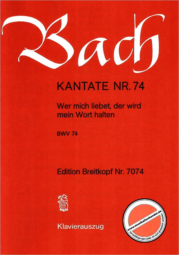 Titelbild für EB 7074 - KANTATE 74 WER MICH LIEBET DER WIRD MEIN WORT HALTEN BWV 74