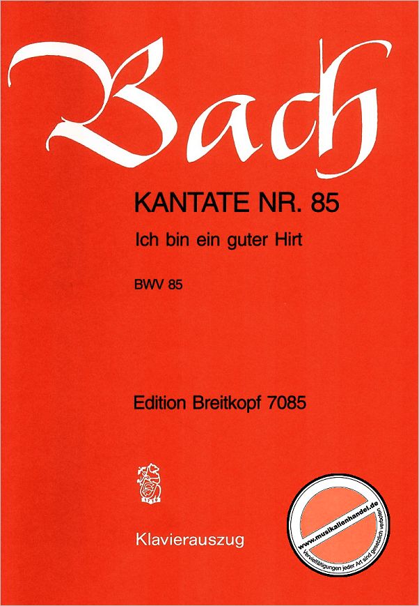 Titelbild für EB 7085 - KANTATE 85 ICH BIN EIN GUTER HIRT BWV 85