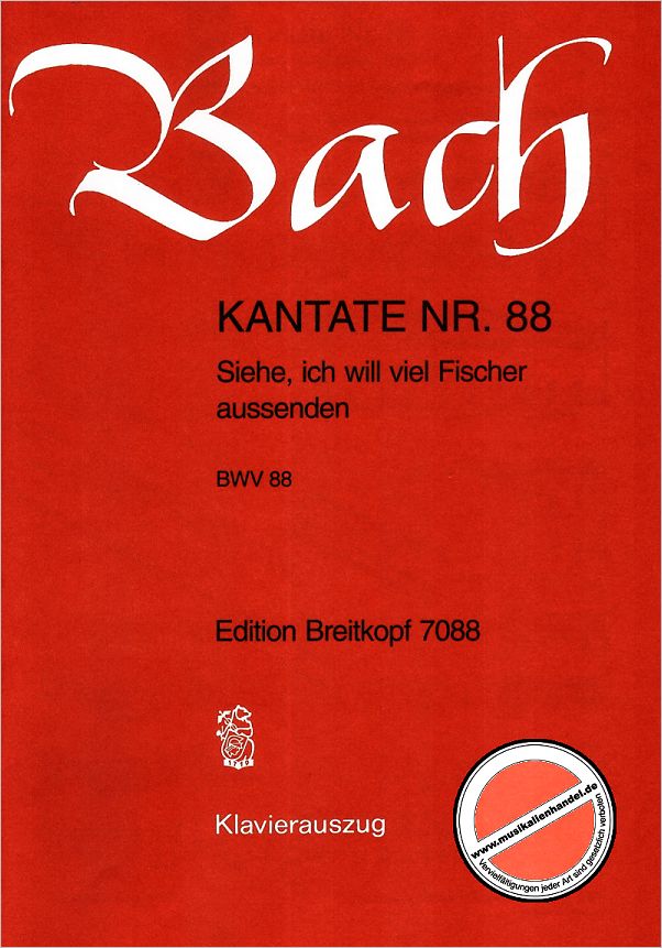 Titelbild für EB 7088 - KANTATE 88 SIEHE ICH WILL VIEL FISCHER AUSSENDEN BWV 88