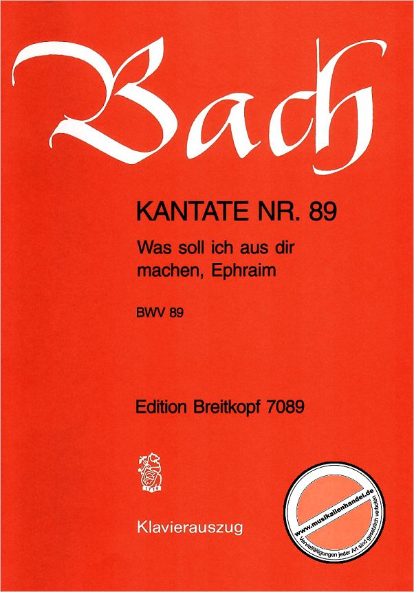 Titelbild für EB 7089 - KANTATE 89 WAS SOLL ICH AUS DIR MACHEN EPHRAIM BWV 89