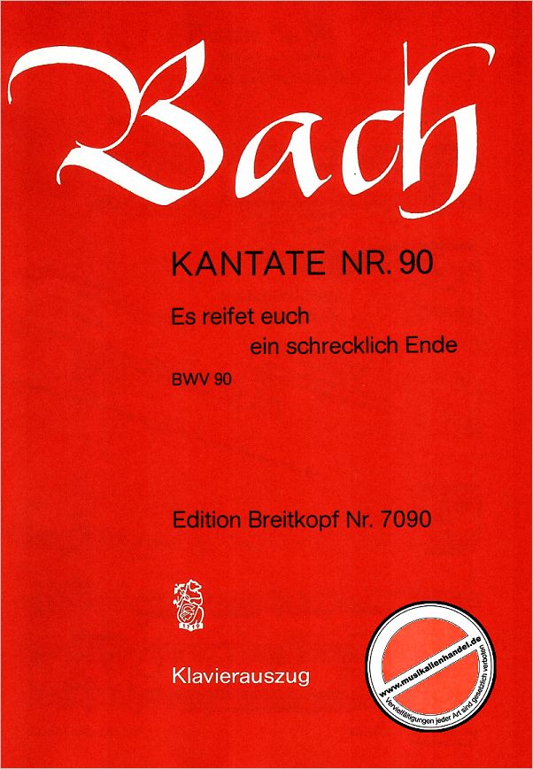 Titelbild für EB 7090 - KANTATE 90 ES REISSET EUCH EIN SCHRECKLICH ENDE BWV 90