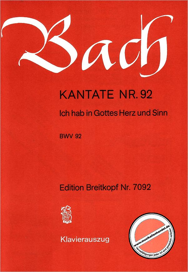 Titelbild für EB 7092 - KANTATE 92 ICH HAB IN GOTTES HERZ UND SINN BWV 92
