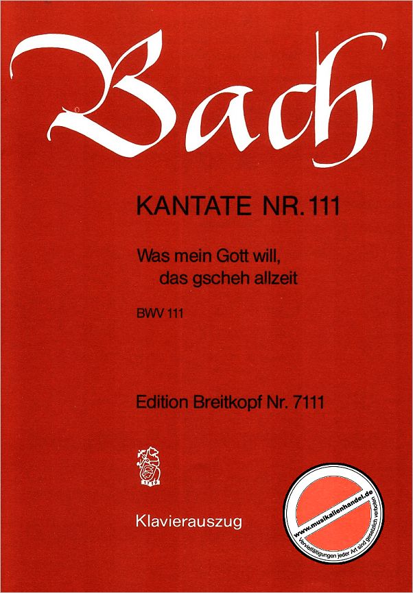 Titelbild für EB 7111 - KANTATE 111 WAS MEIN GOTT WILL DAS GSCHEH ALLZEIT BWV 111