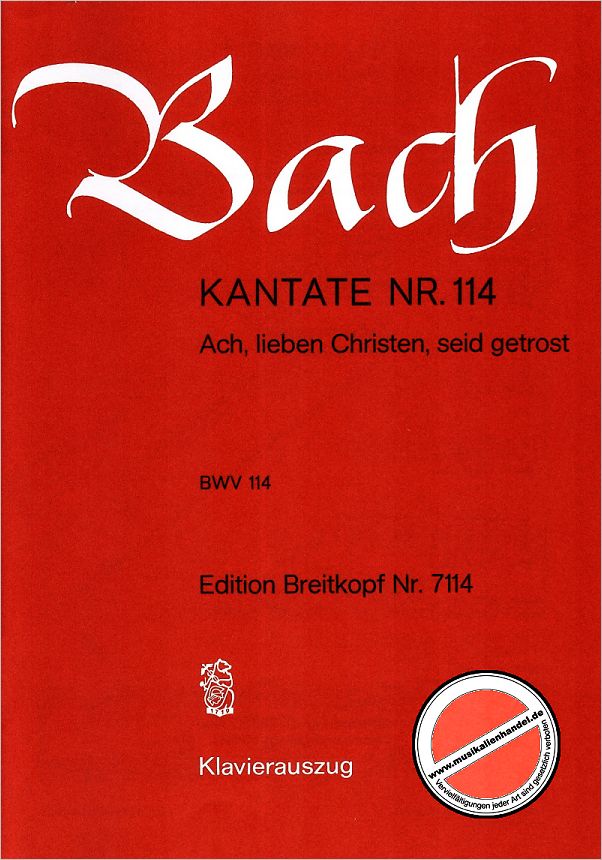 Titelbild für EB 7114 - KANTATE 114 ACH LIEBEN CHRISTEN SEID GETROST BWV 114