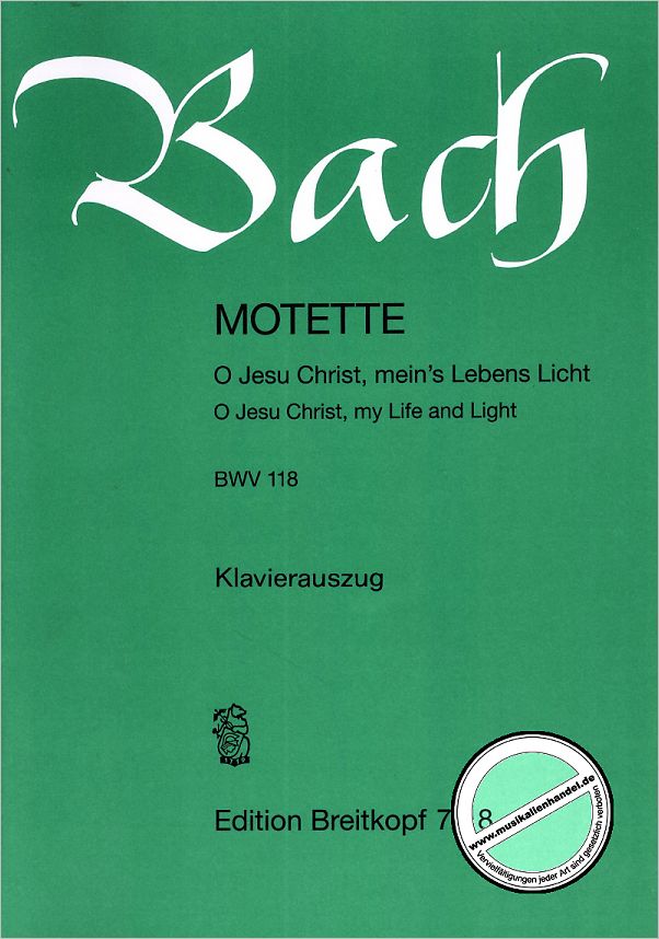 Titelbild für EB 7118 - KANTATE 118 O JESU CHRIST MEINS LEBENS LICHT BWV 118