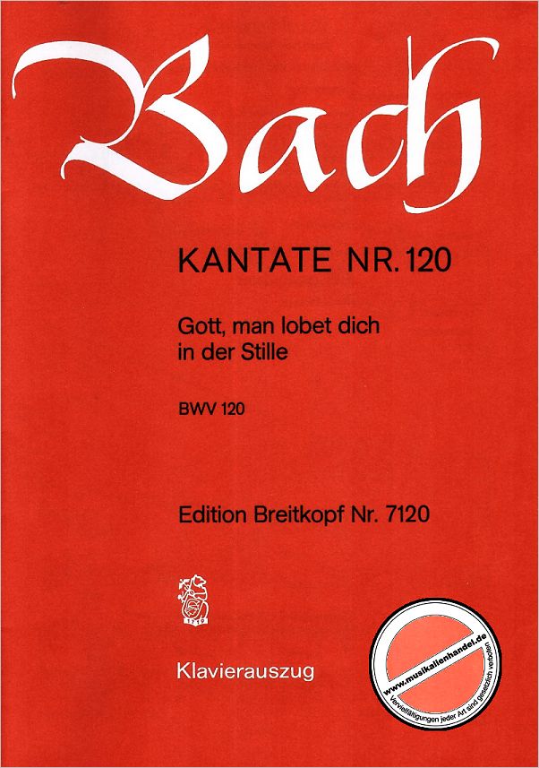 Titelbild für EB 7120 - KANTATE 120 GOTT MAN LOBET DICH IN DER STILLE BWV 120