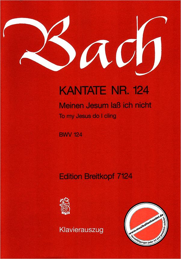 Titelbild für EB 7124 - KANTATE 124 MEINEN JESUM LASS ICH NICHT BWV 124