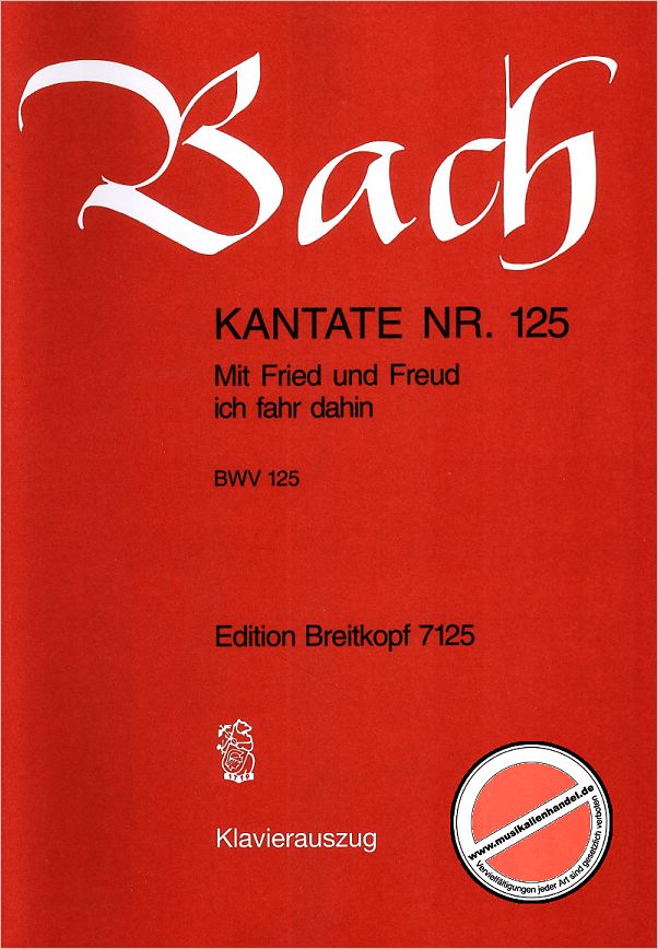 Titelbild für EB 7125 - KANTATE 125 MIT FRIED UND FREUD ICH FAHR DAHIN BWV 125