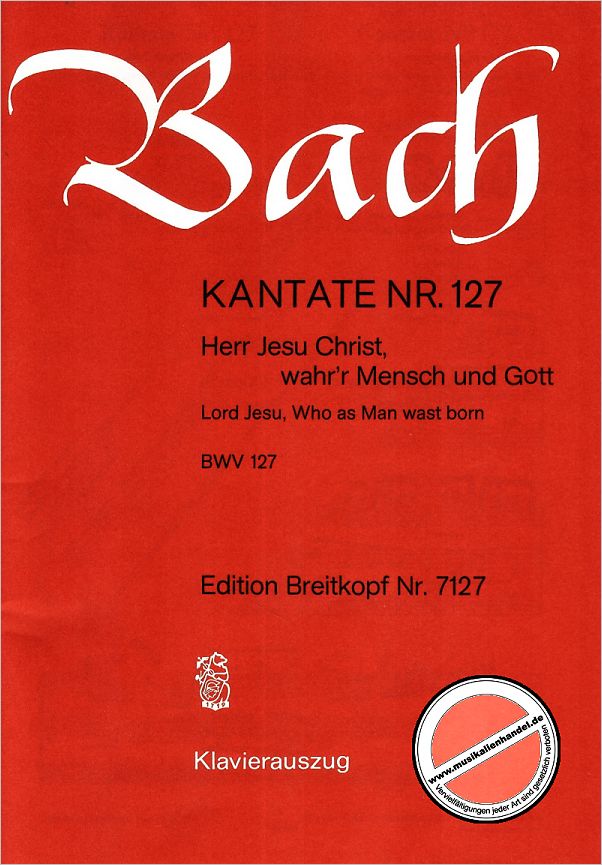 Titelbild für EB 7127 - KANTATE 127 HERR JESU CHRIST WAHR MENSCH UND GOTT