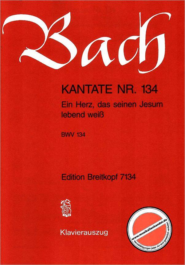 Titelbild für EB 7134 - KANTATE 134 EIN HERZ DAS SEINEN JESUM LEBEND WEISS BWV 134