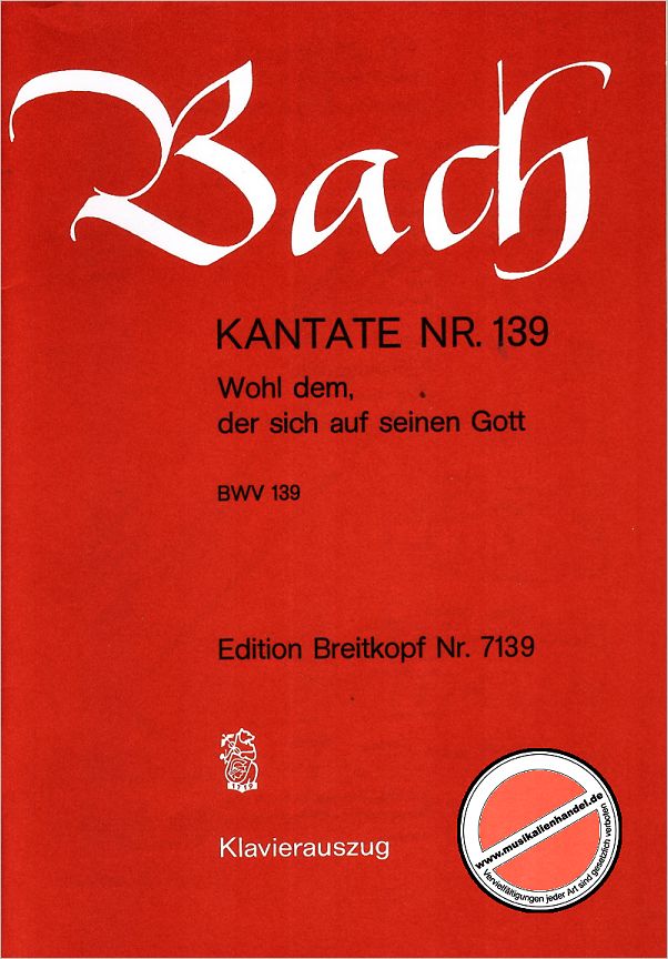Titelbild für EB 7139 - KANTATE 139 WOHL DEM DER SICH AUF SEINEN GOTT BWV 139