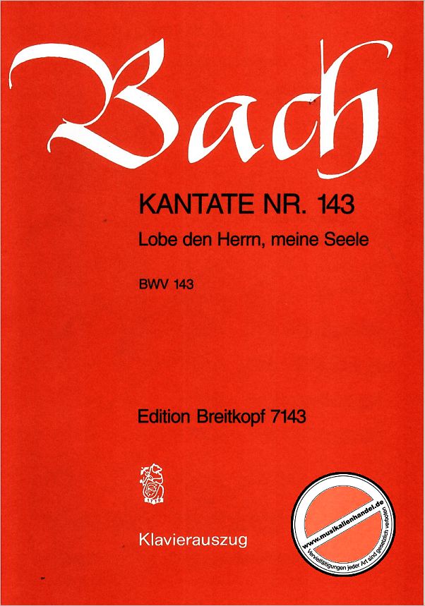 Titelbild für EB 7143 - KANTATE 143 LOBE DEN HERRN MEINE SEELE BWV 143