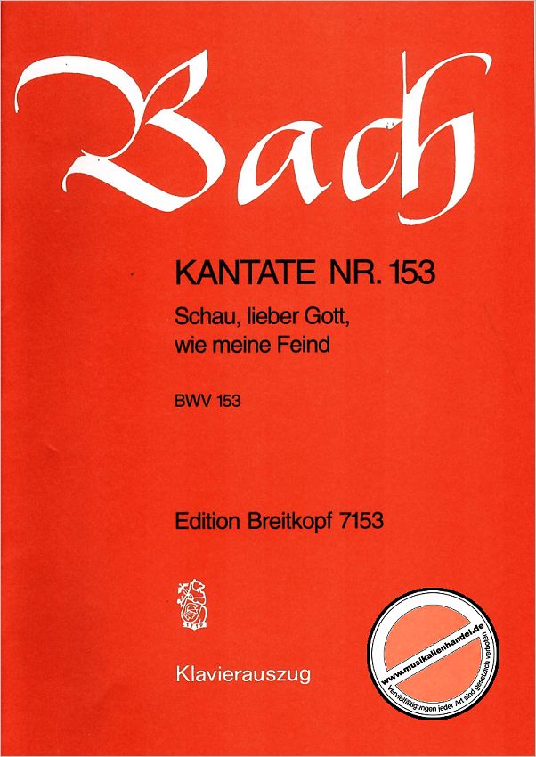 Titelbild für EB 7153 - KANTATE 153 SCHAU LIEBER GOTT WIE MEINE FEIND BWV 153