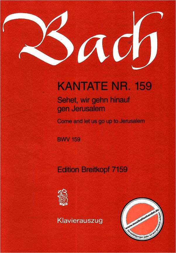 Titelbild für EB 7159 - KANTATE 159 SEHET WIR GEHN HINAUF GEN JERUSALEM BWV 159
