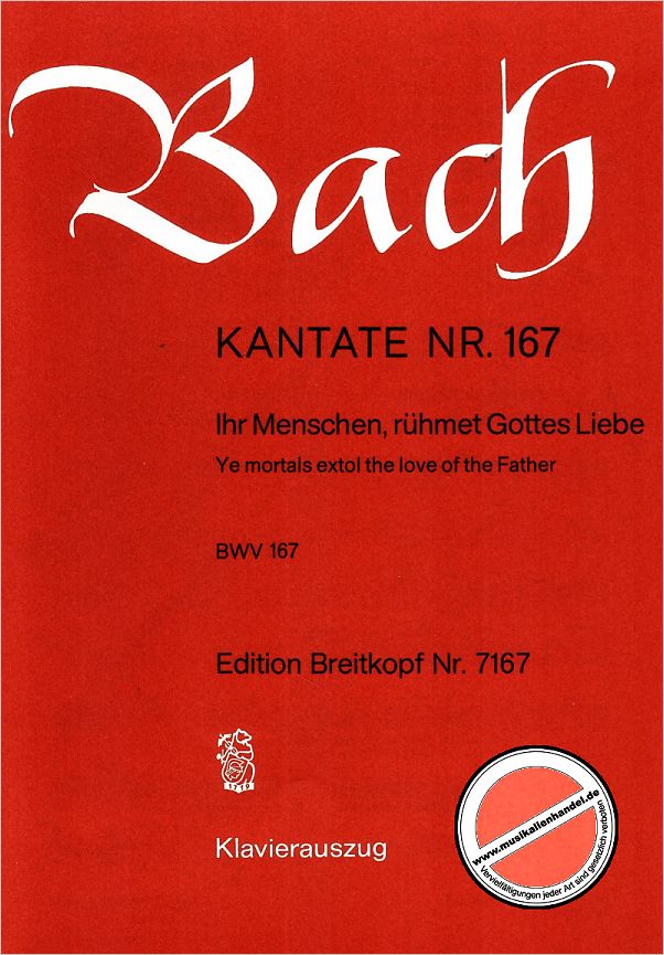 Titelbild für EB 7167 - KANTATE 167 IHR MENSCHEN RUEHMET GOTTES LIEBE BWV 167