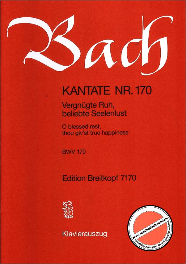 Titelbild für EB 7170 - KANTATE 170 VERGNUEGTE RUH BELIEBTE SEELENLUST BWV 170